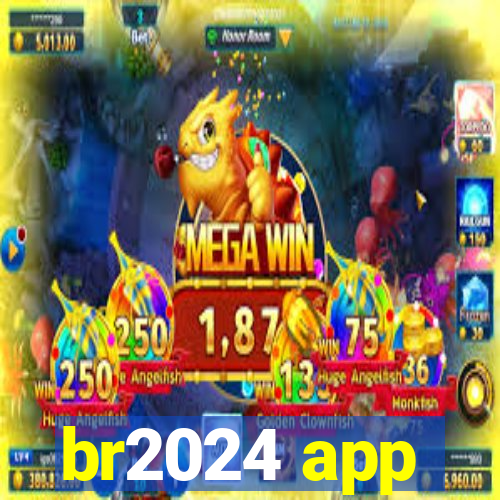 br2024 app